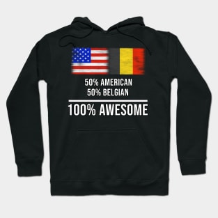 50% American 50% Belgian 100% Awesome - Gift for Belgian Heritage From Belgium Hoodie